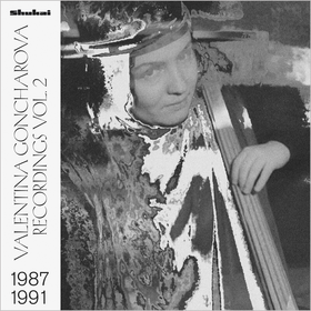 Recordings 1987-1991 Vol.2 Valentina Goncharova