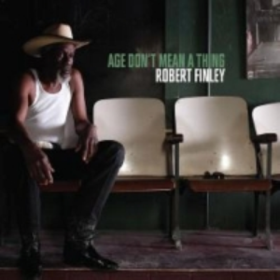 Age Don't Mean A Thing Robert Finley