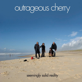 Seemingly Solid Reality Outrageous Cherry