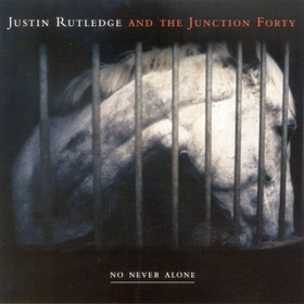 No Never Alone Justin Rutledge