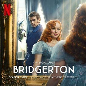 Bridgerton Season Three (Soundtrack from the Netflix Series) Kris Bowers