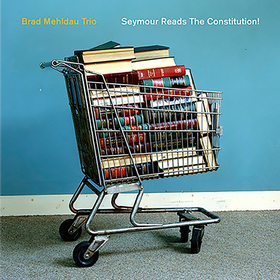 Symour Reads the Constitution! Brad Mehldau Trio