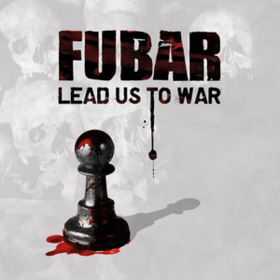 Lead Us To War F.U.B.A.R.