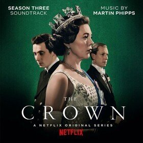 The Crown: Season Three (Soundtrack from the Netflix Original Series) Martin Phipps