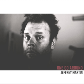 One Go Around Jeffrey Martin