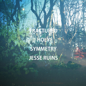 Fractured Holy Symmetry Jesse Ruins