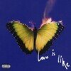 Love is Like (Coloured)