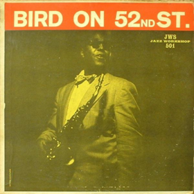 Bird On 52nd Street Charlie Parker