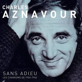 Sans Adieu - Les Chansons 1955-1962 Charles Aznavour