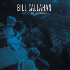 Live At Third Man Records Bill Callahan