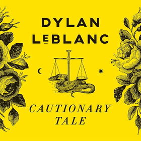 Cautionary Tale Dylan Leblanc