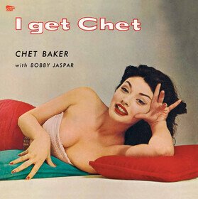 I Get Chet Chet Baker