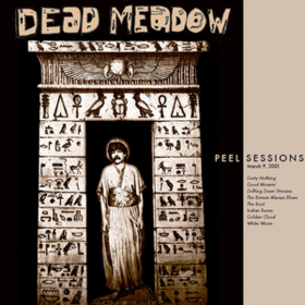 Peel Sessions Dead Meadow