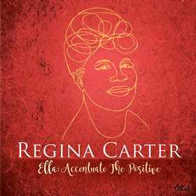 Ella: Accentuate The Positive Regina Carter