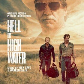 Hell Or High Water Nick Cave / Warren Ellis