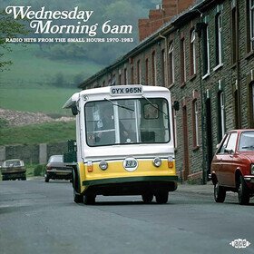 Wednesday Morning 6am Radio Hits From The Small Hours 1970 - 1983 Various Artists