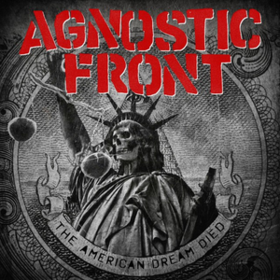 American Dream Died Agnostic Front