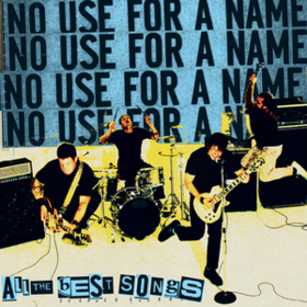 All The Best Songs No Use For A Name