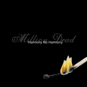 Harmony No Harmony Million Dead