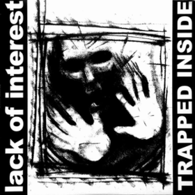 Trapped Inside Lack Of Interest