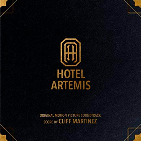 Hotel Artemis (By Cliff Martinez)