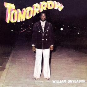 Tomorrow William Onyeabor