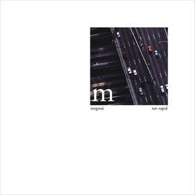 Ten Rapid - Collected Recordings 1996-1997 Mogwai