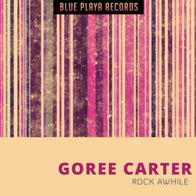 Rock Awhile Goree Carter