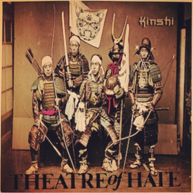 Kinshi Theatre Of Hate
