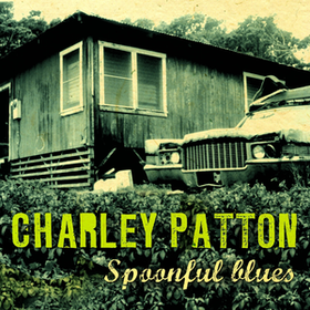 Spoonful Blues Charley Patton