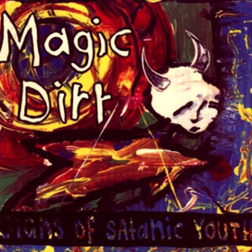 Signs Of Satanic Youth Magic Dirt