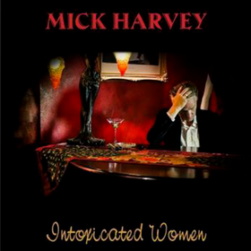 Intoxicated Woman Mick Harvey