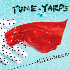 Nikki Nack Tune-Yards