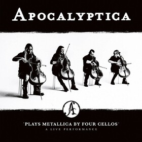 Plays Metallica By Four Cellos (A Live Performance) Apocalyptica