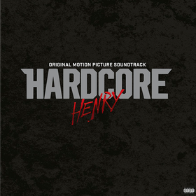 Hardcore Henry (V/A) Original Soundtrack