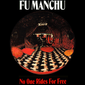 No One Rides For Free Fu Manchu