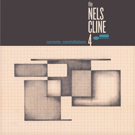 Currents, Constellations The Nels Cline 4