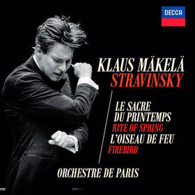 Stravinsky: Le Sacre Du Printemps/L'oiseau De Feu Klaus Makela & Orchestre De Paris
