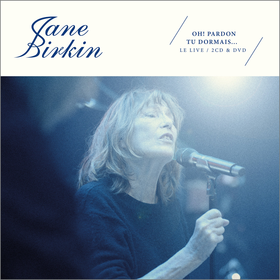 Oh ! Pardon tu dormais... Le concert (Live) Jane Birkin