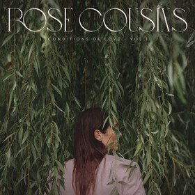 Conditions Of Love - Vol. 1 Rose Cousins