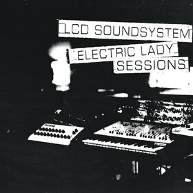 Electric Lady Sessions LCD Soundsystem