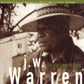 Life Ain't Worth Livin' J.W. Warren