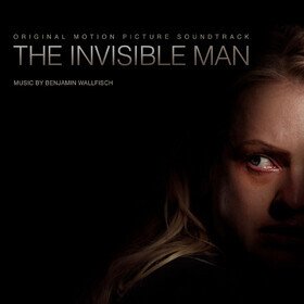 The Invisible Man (Original Motion Picture Soundtrack) Benjamin Wallfisch