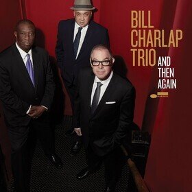 And Then Again Bill Charlap Trio