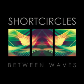 Between Waves Shortcircles