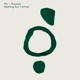 Morning Sun / Arrival Phi-Psonics