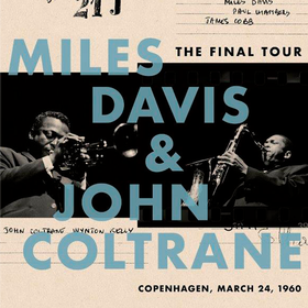 The Final Tour: Copenhagen.March 24.1960 (Limited Edition) Miles Davis & John Coltrane
