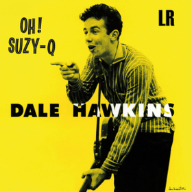 Oh! Suzy Q Dale Hawkins