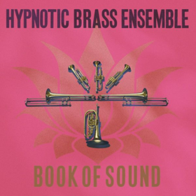 Book Of Sound Hypnotic Brass Ensemble