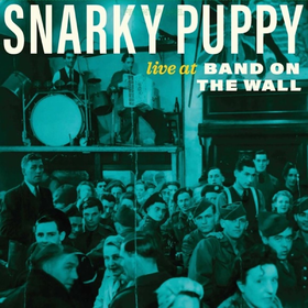 Live At Band On the Wall Snarky Puppy